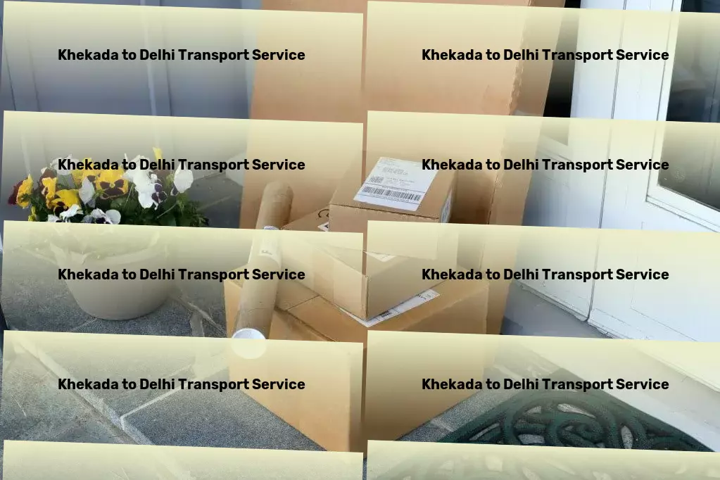 Khekada to Delhi Transport Dedicated to simplifying your shipping processes in India! - Versatile freight solutions