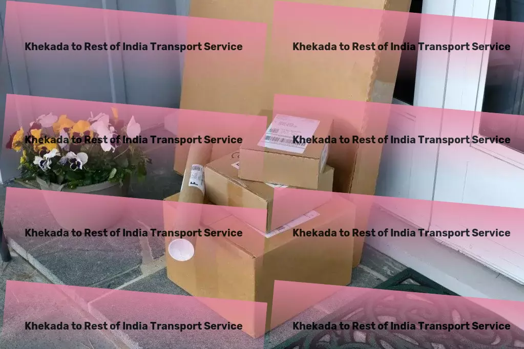 Khekada to Rest Of India Transport Championing efficient goods delivery across India! - Advanced freight forwarding