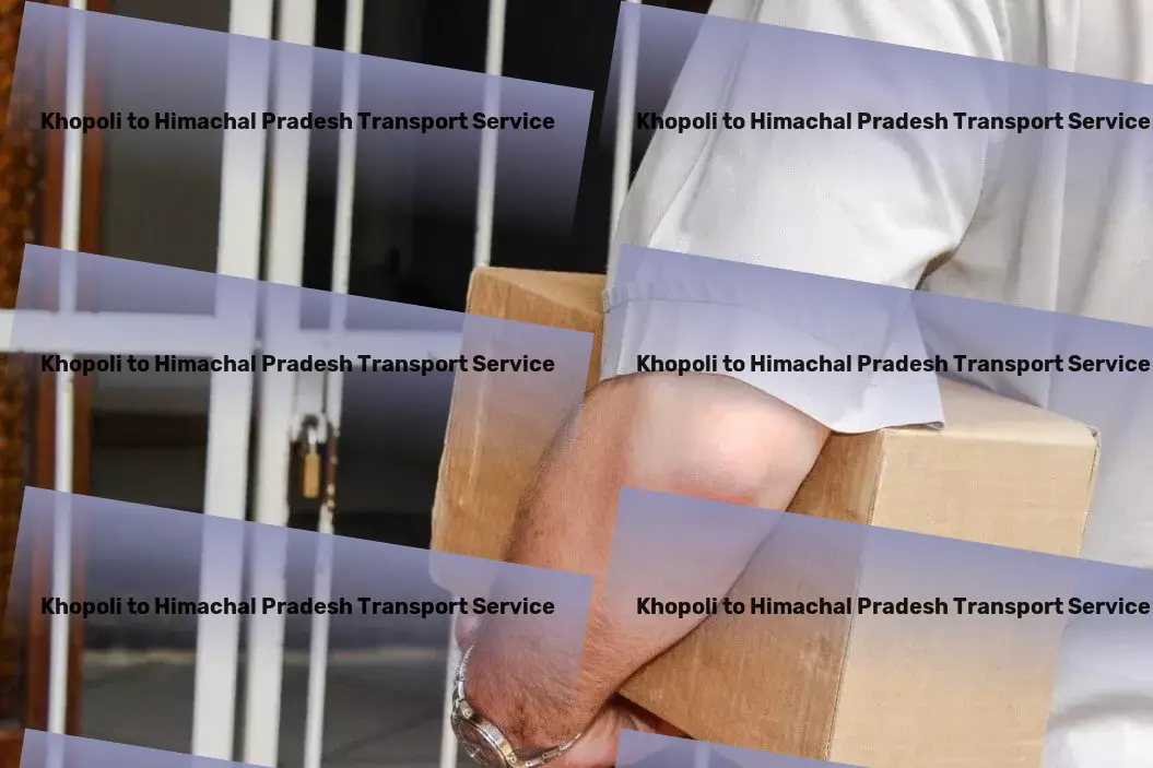 Khopoli to Himachal Pradesh Transport Relocation transport operations