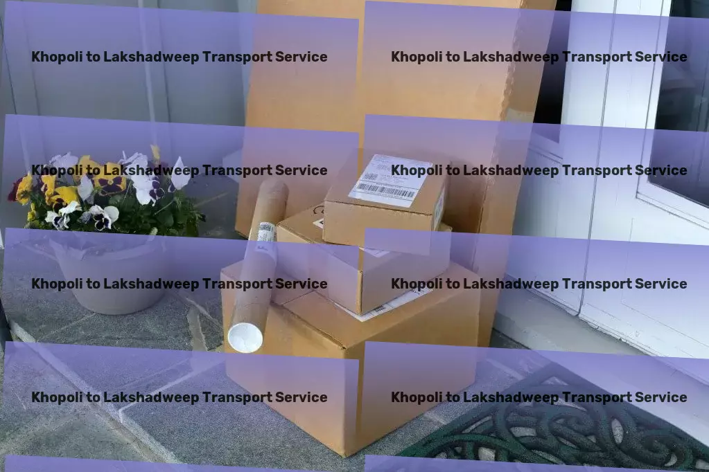 Khopoli to Lakshadweep Transport Explore the world in style with our sophisticated travel solutions! - Business freight services