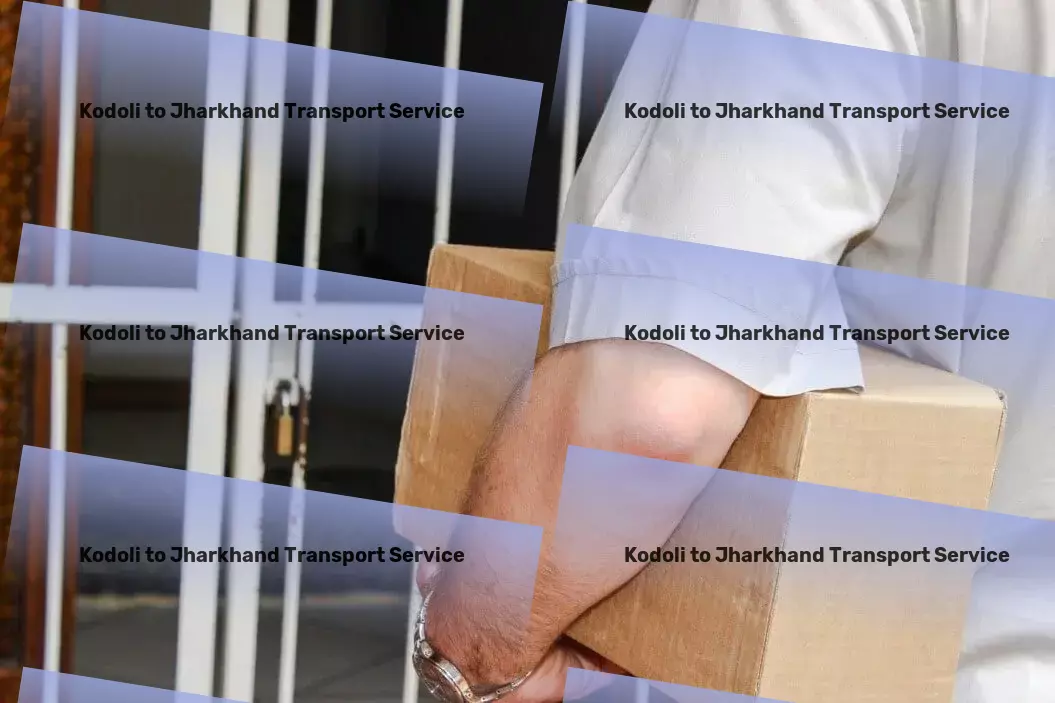 Kodoli to Jharkhand Transport Gear up for a transformation in your Indian shipping needs! - Professional moving services