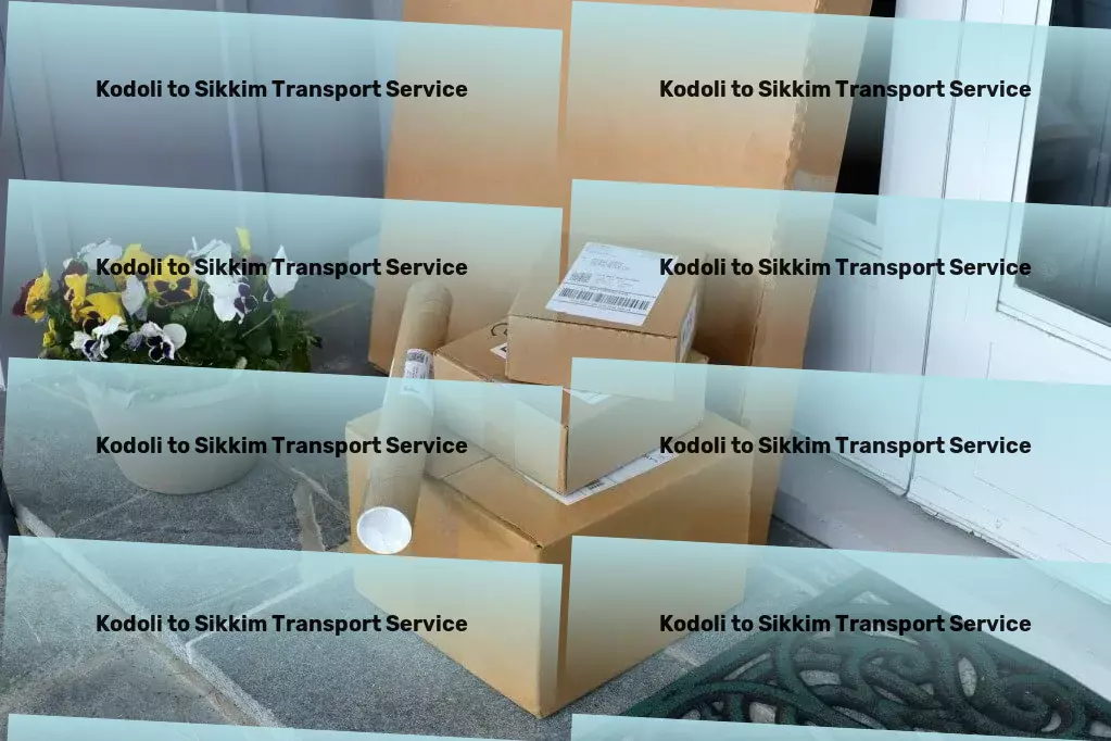 Kodoli to Sikkim Transport Leading-edge transportation technologies for India! - Secure transport operations