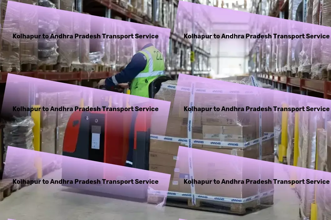 Kolhapur to Andhra Pradesh Transport Reimagine your logistics strategy with our services in India! - Efficient goods shipment solutions