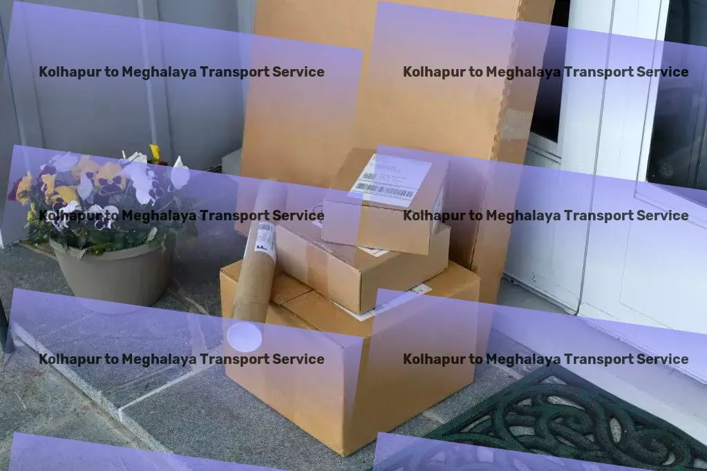 Kolhapur to Meghalaya Transport Specialized transport operations