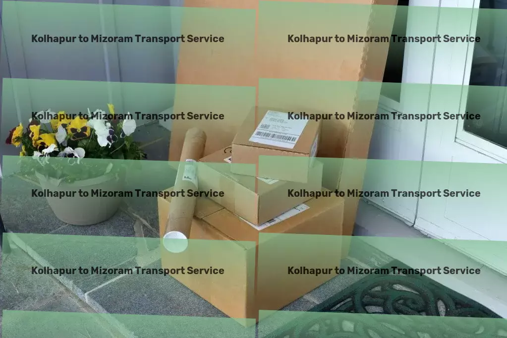 Kolhapur to Mizoram Transport Your logistic dreams realized in India's vast market! - Long-distance logistics services