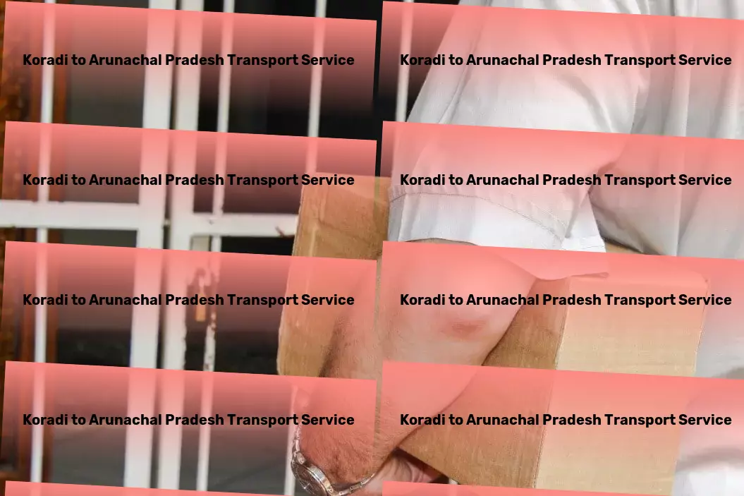 Koradi to Arunachal Pradesh Transport International courier services