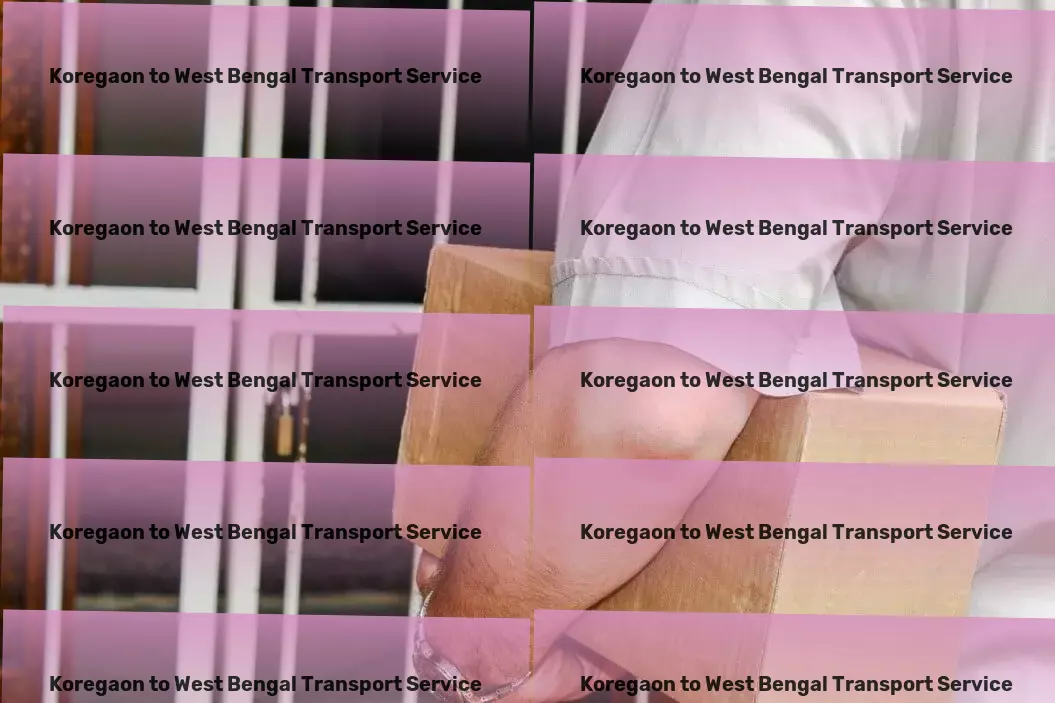 Koregaon to West Bengal Transport Dedicated to simplifying your shipping processes in India! - Custom goods services