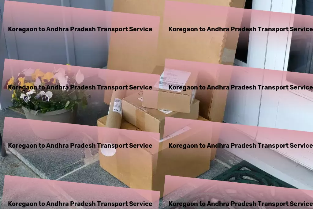 Koregaon to Andhra Pradesh Transport Elevating your shipping operations within India handsomely! - Full-scale logistics solutions