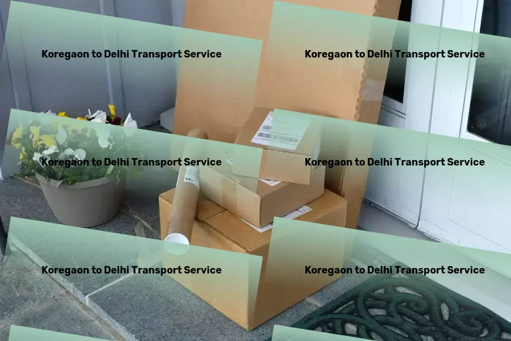 Koregaon to Delhi Transport India's premier service for streamlined transport solutions! - Professional moving logistics