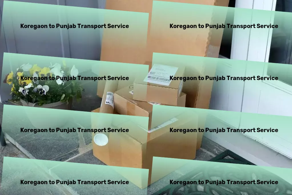 Koregaon to Punjab Transport Pioneering advanced transportation services in India's heartland! - Personalized freight services