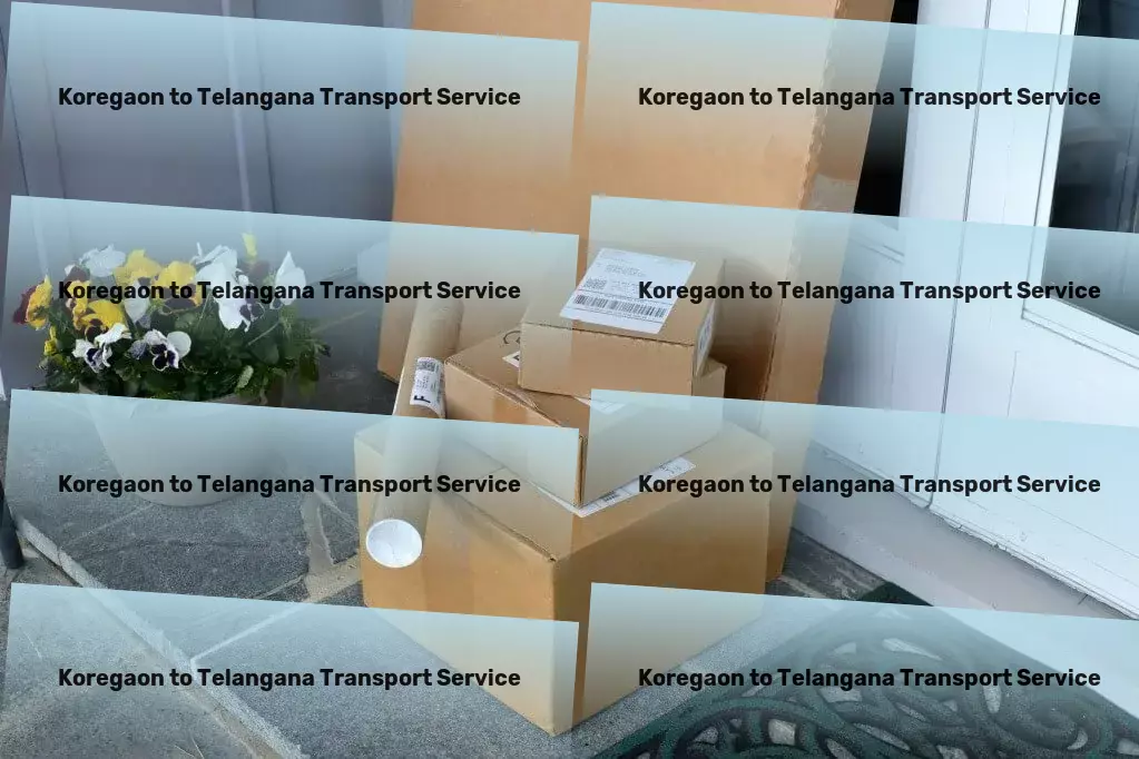 Koregaon to Telangana Transport Beyond accommodation: Crafting complete travel experiences. - Personal cargo transport