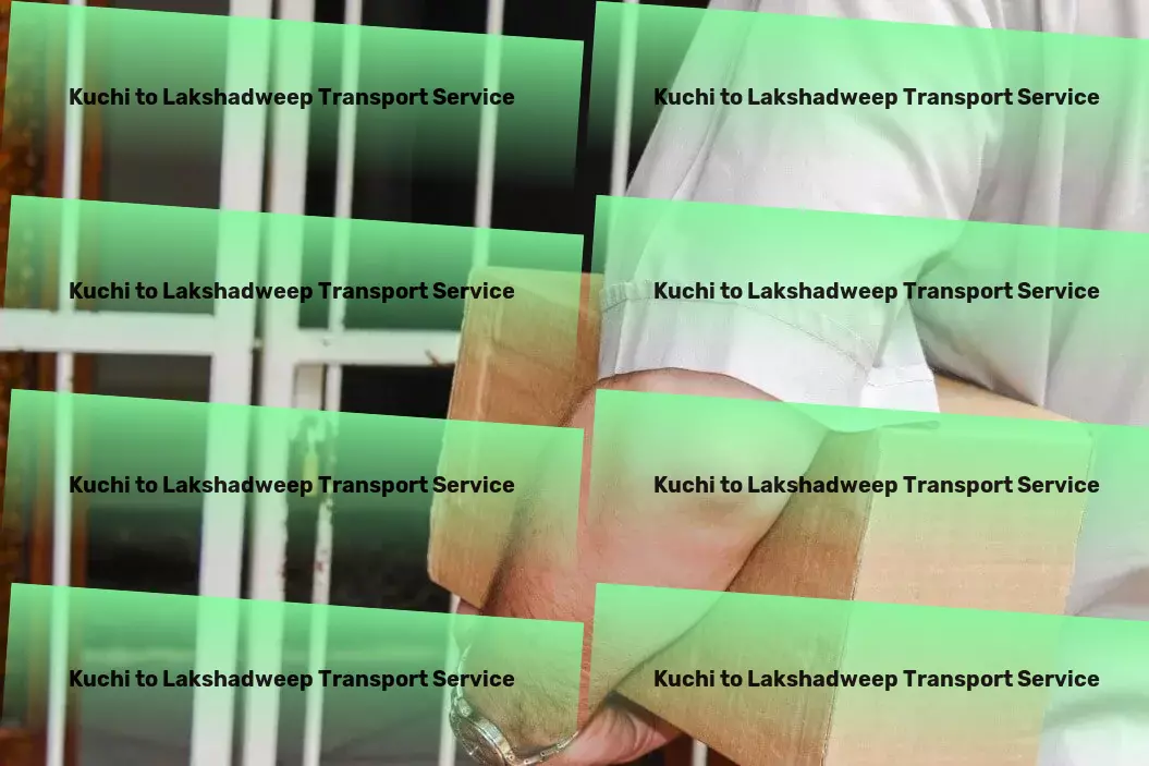 Kuchi to Lakshadweep Transport Your goods, our priority: Top-notch transport in India! - Full-scale logistic solutions